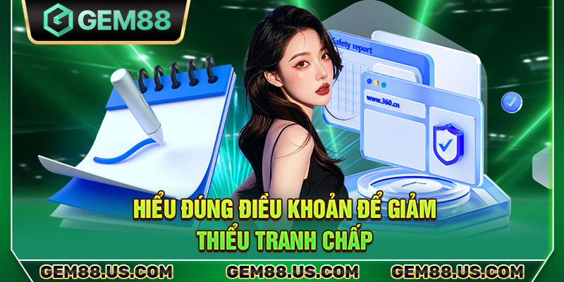 Hiểu đúng điều khoản để giảm thiểu tranh chấp