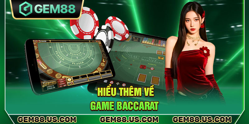 Hiểu thêm về game Baccarat