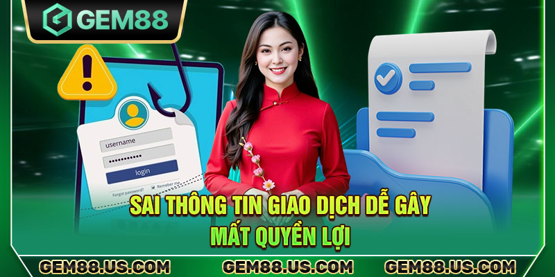 Sai thông tin giao dịch dễ gây mất quyền lợi